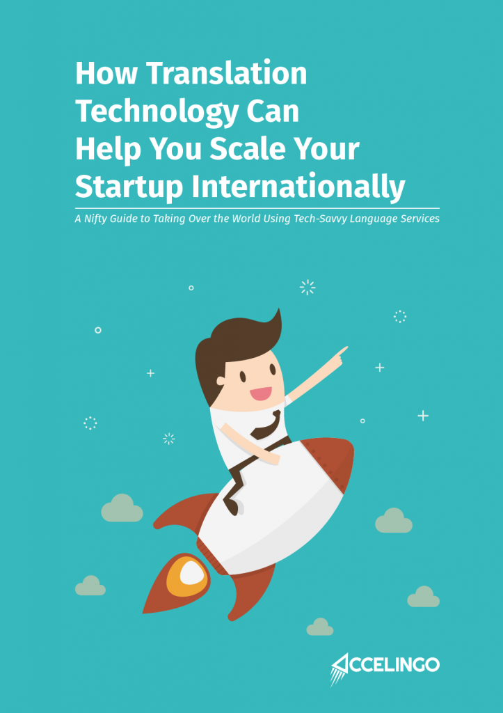How Translation Technology Can Help You Scale Your Startup Internationally